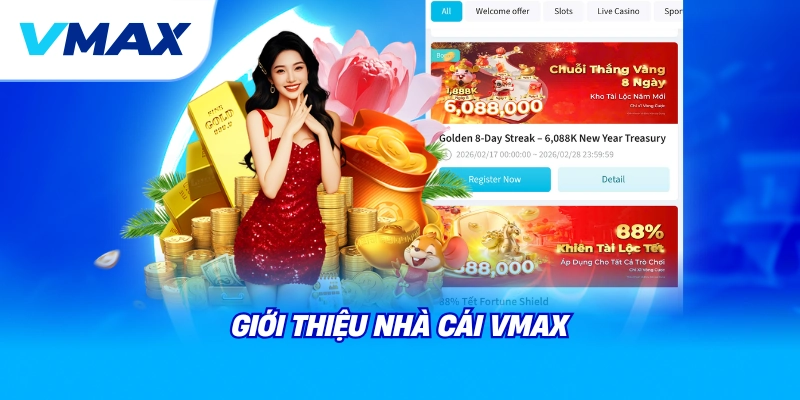 Vmax là gì? Giới thiệu nhà cái Vmax và nền tảng Vmax com cho người mới 1 Vmax là gì? Giới thiệu nhà cái Vmax, cách vào Vmax.com...