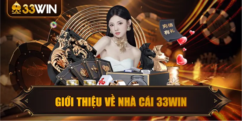 Giới thiệu nhà cái 33win – Nền tảng giải trí đa sảnh tiện lợi, dễ sử dụng 1 Giới thiệu nhà cái 33win – Nền tảng giải trí đa sảnh, thể thao, casino, bắn cá, nổ hũ